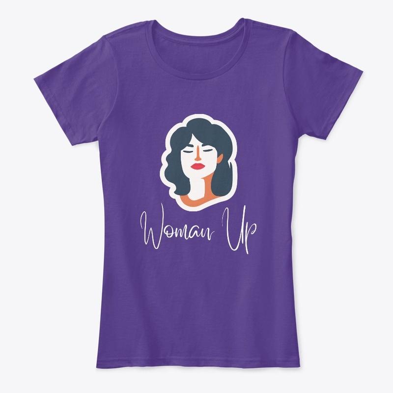 Woman Up: Empowerment and Strength